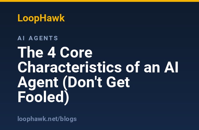 Four core characteristics of a real AI agent — autonomy, reasoning, tool use, and memory